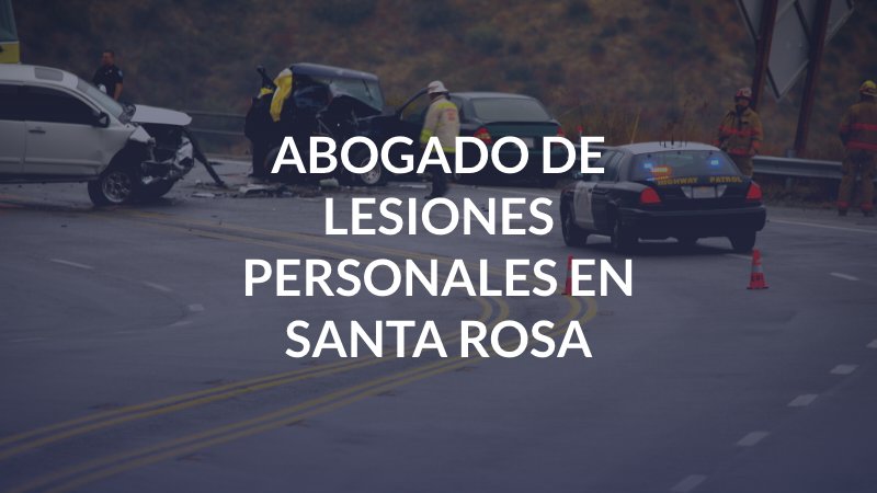 Abogado de lesiones personales en Santa Rosa