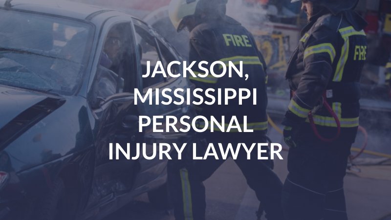 Jackson, Mississippi Personal Injury Lawyer