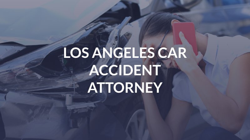 Los Angeles Car Accident Attorney