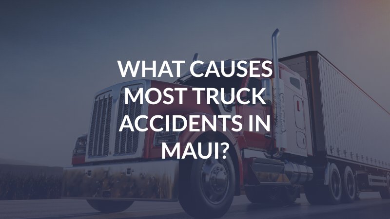 Maui Truck Accident Lawyer