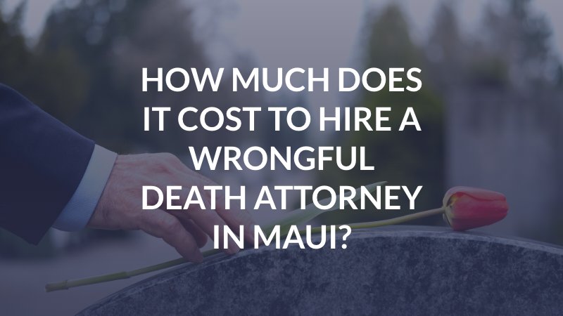 Maui wrongful death attorney