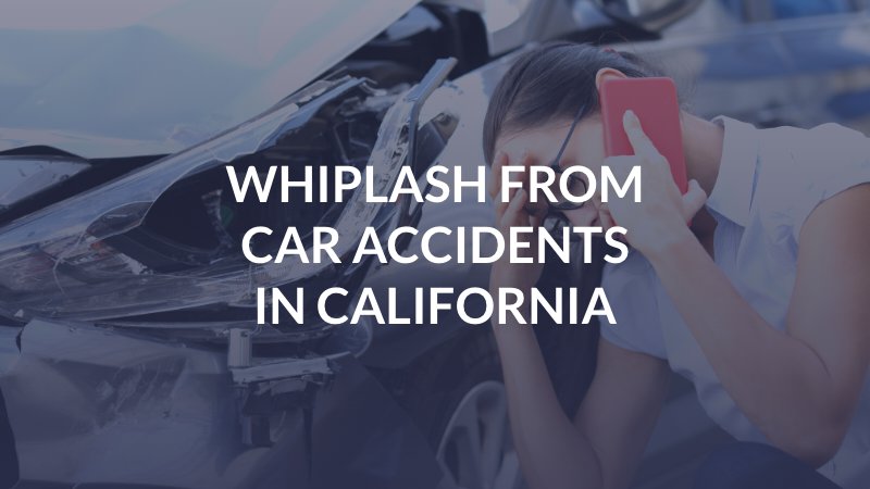 Whiplash from Car Accidents in California