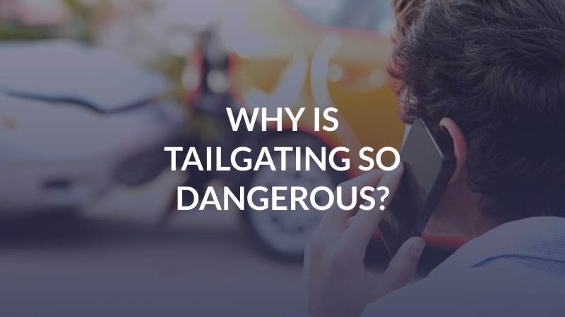 Why is Tailgating So Dangerous?