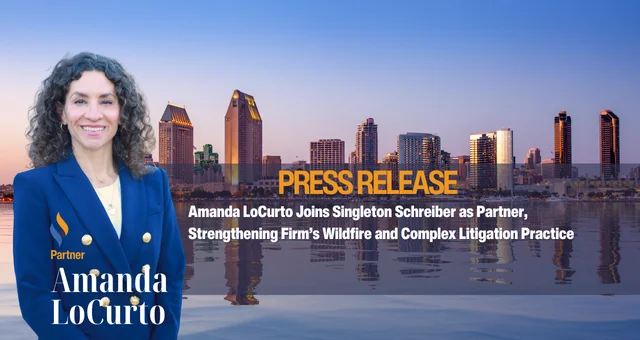 Amanda LoCurto Joins Singleton Schreiber as Partner, Strengthening Firm’s Wildfire and Complex Litigation Practice