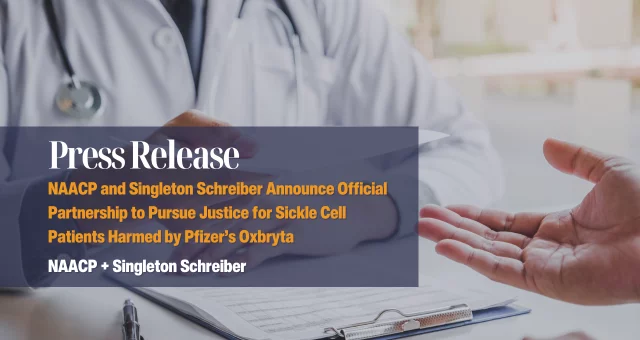 NAACP and Singleton Schreiber Announce Official Partnership to Pursue Justice for Sickle Cell Patients Harmed by Pfizer’s Oxbryta