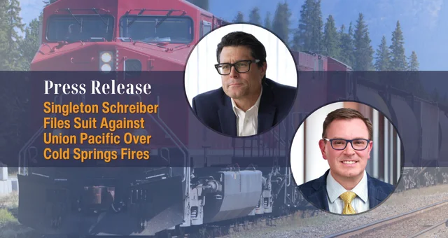 Singleton Schreiber Files Lawsuit Against Union Pacific For Hermiston Family Whose Home Burned in Cold Springs Fires