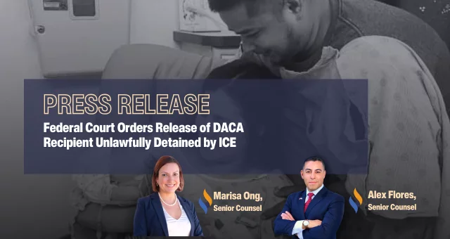 Federal Court Orders Release of DACA Recipient Unlawfully Detained by ICE