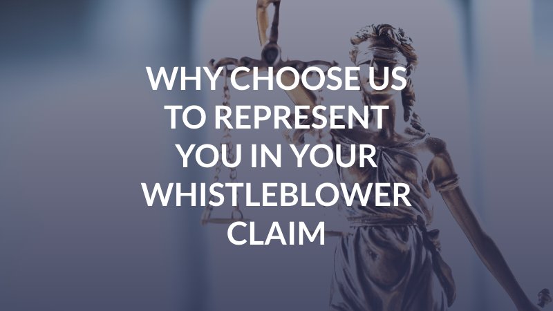 Why Choose Us to Represent You in Your Whistleblower Claim