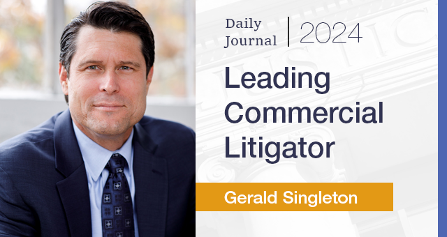 The Daily Journal Names Gerald Singleton as Leading Commercial Litigator for 2024